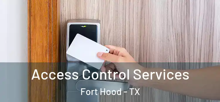 Access Control Services Fort Hood - TX