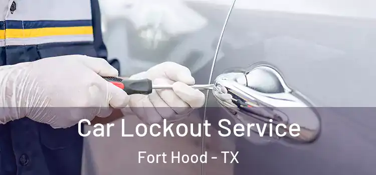  Car Lockout Service Fort Hood - TX