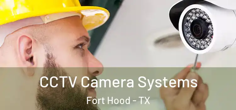 CCTV Camera Systems Fort Hood - TX