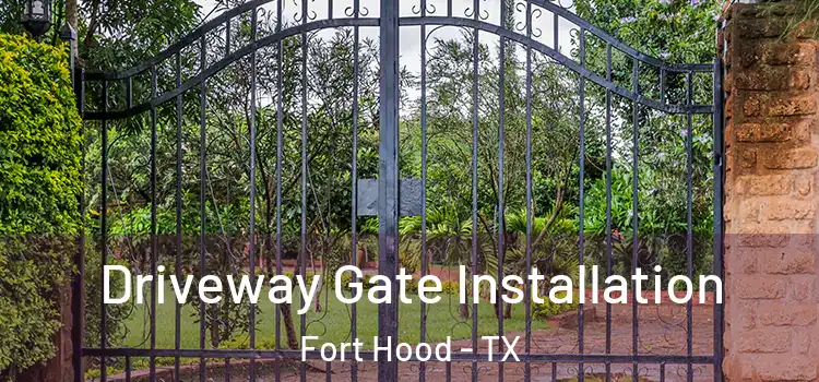 Driveway Gate Installation Fort Hood - TX
