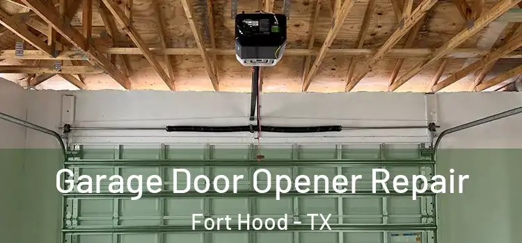  Garage Door Opener Repair Fort Hood - TX