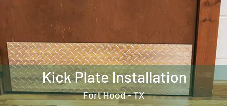  Kick Plate Installation Fort Hood - TX
