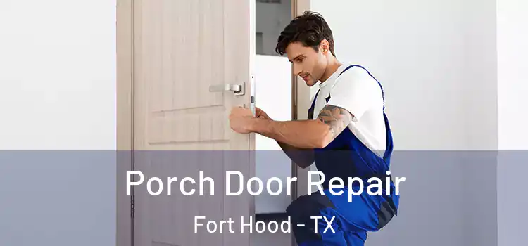  Porch Door Repair Fort Hood - TX