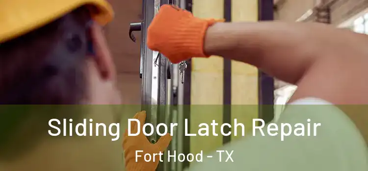Sliding Door Latch Repair Fort Hood - TX