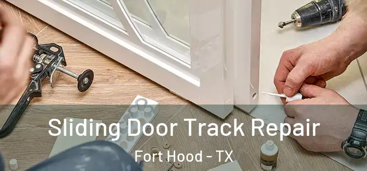  Sliding Door Track Repair Fort Hood - TX