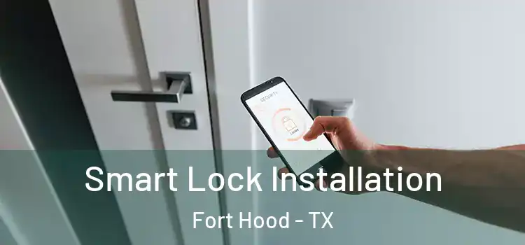 Smart Lock Installation Fort Hood - TX